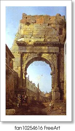 Free art print of Rome: The Arch of Titus by Giovanni Antonio Canale, Called Canaletto