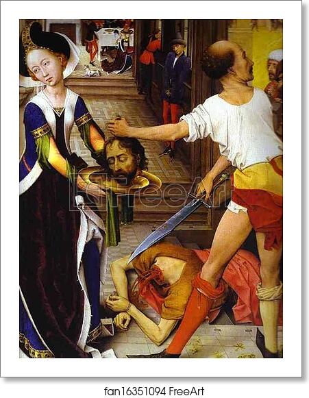 Free art print of St. John Altarpiece. Beheading of St. John the Baptist. Detail of the right wing by Rogier Van Der Weyden Free art print of St. John Altarpiece. Beheading of St. John the Baptist. Detail of the right wing by Rogier Van Der Weyden