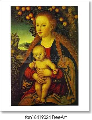 Free art print of Virgin and Child under an Apple Tree by Lucas Cranach The Elder