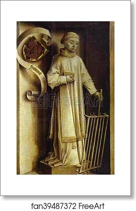 Free art print of St. Lawrence, the reverse side of the Portrait of Laurent Froimont by Rogier Van Der Weyden