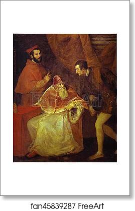 Free art print of Pope Paul III and His Grandsons Ottavio and Cardinal Alessandro Farnese by Titian Free art print of Pope Paul III and His Grandsons Ottavio and Cardinal Alessandro Farnese by Titian