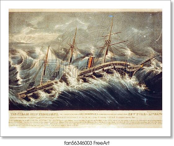 Free art print of The Steam Ship President, The Largest in the World. Lieut. Roberts R.N. commander on her last voyage from New York to Liverpool. As last seen from the Packet Ship ORPHEUS Capt. COLE in the terrific gale of March the 12th 1841 at 5 o'clock P.M. by Currier & Ives Free art print of The Steam Ship President, The Largest in the World. Lieut. Roberts R.N. commander on her last voyage from New York to Liverpool. As last seen from the Packet Ship ORPHEUS Capt. COLE in the terrific gale of March the 12th 1841 at 5 o'clock P.M. by Currier & Ives