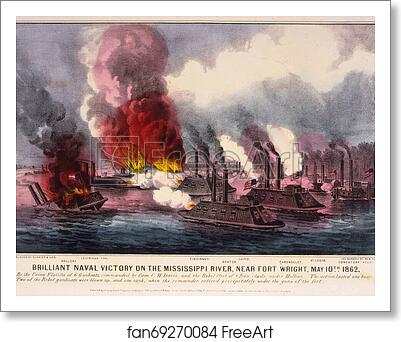 Free art print of Brilliant naval victory on the Mississippi River, near Fort Wright, Tennessee, May 10th 1862. by Currier & Ives Free art print of Brilliant naval victory on the Mississippi River, near Fort Wright, Tennessee, May 10th 1862. by Currier & Ives